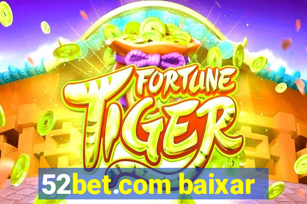 52bet.com baixar